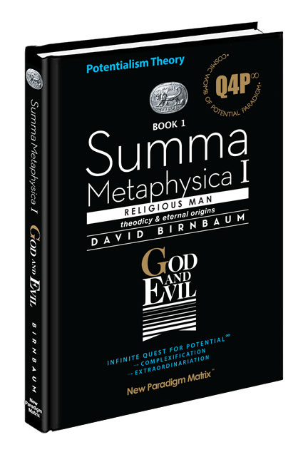 David Birnbaum Summa Metaphysica Philosophy Theory Summa Metaphysica Books: Cover: God And Evil. See also David Birnbaum Quest for Potential, Theory of Everything metaphysics Unifying Science & Religion.